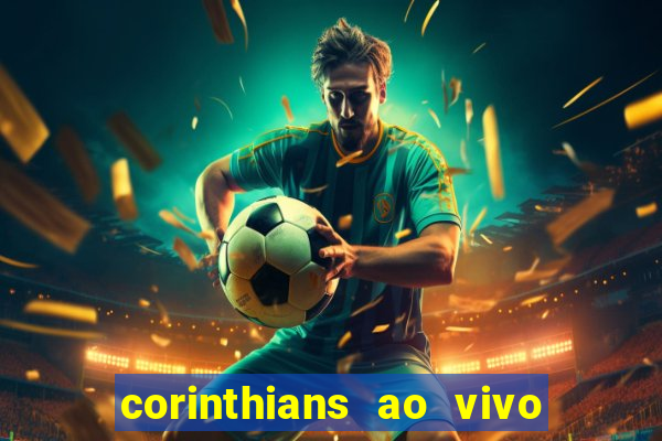 corinthians ao vivo multi canais